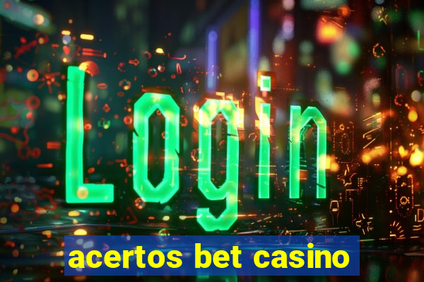 acertos bet casino